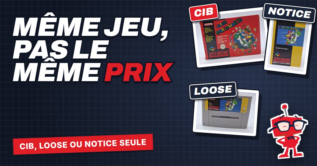 CIB, loose, notice seule : ce que ça change au prix